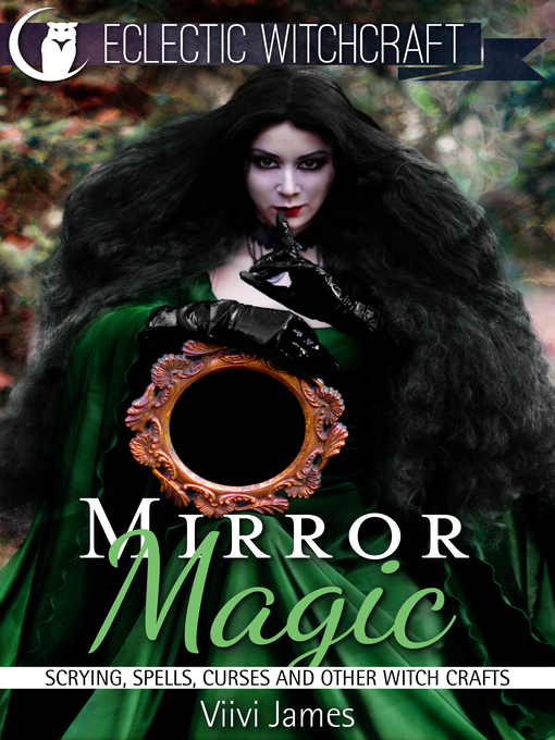 Cover image for Mirror Magic (Scrying, Spells, Curses and Other Witch Crafts)